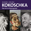 Ausstellungsplatkat "Kokoschka - Das Ich im Brennpunkt" (Detail) © Leopold Museum, Wien / Fondation Oskar Kokoschka/VBK, Wien 2013